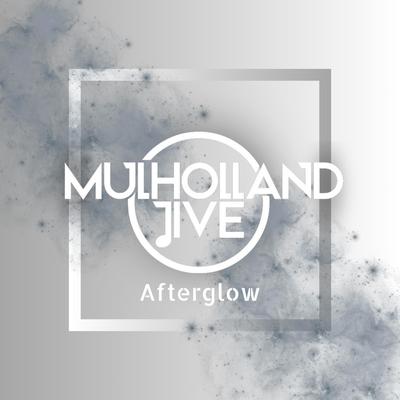 Afterglow By Mulholland Jive's cover