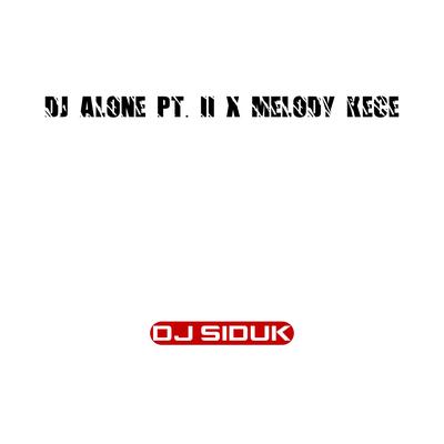 DJ ALONE PT. II X MELODY KECE's cover