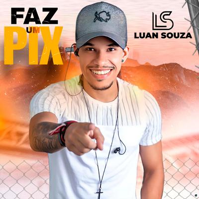 Faz um Pix By Luan Souza's cover