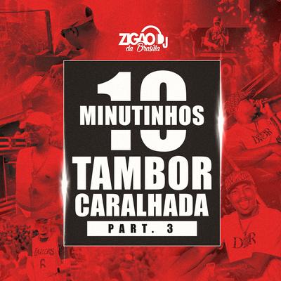 10 Minutinhos Tambor Caralhada Part. 3's cover