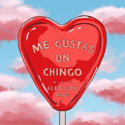 Me Gustas Un Chingo's cover