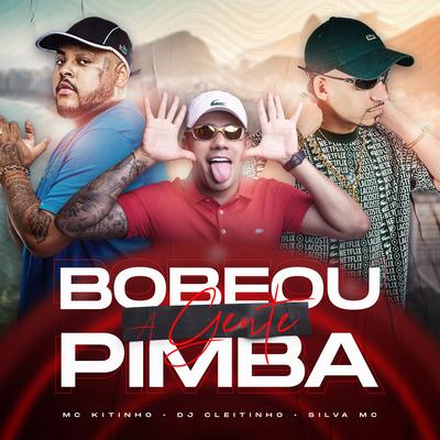 Bobeou a Gente Pimba By DJ Cleitinho, Mc Kitinho, Silva Mc's cover