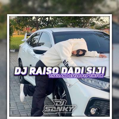 Dj Raiso Dadi Siji Style Thailand By Dj SanKY's cover