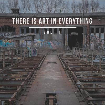 There Is Art In Everything Vol 1's cover