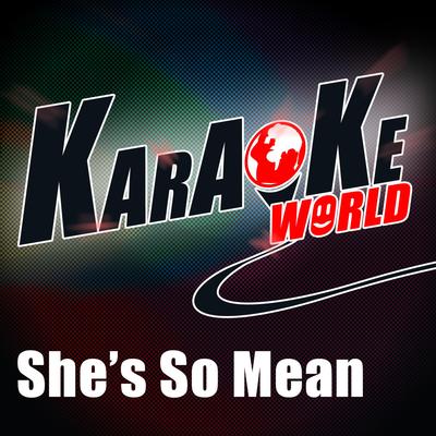 She's so Mean (Originally Performed by Matchbox Twenty) [Karaoke Version]'s cover