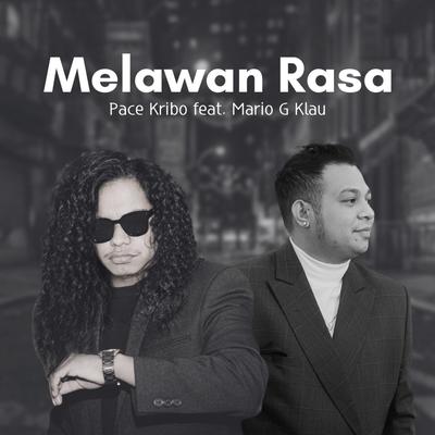 Melawan Rasa By Pace Kribo, Mario G klau's cover