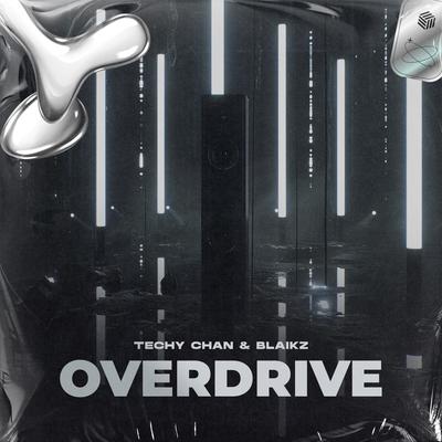 Overdrive (Techno Remix) By Techy Chan, Blaikz's cover