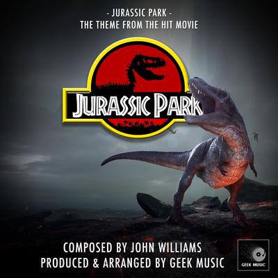 Jurassic Park Main Theme (From "Jurassic Park") By Geek Music's cover