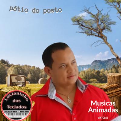 Pátio do Posto By Lucianinho dos Teclados Oficial's cover