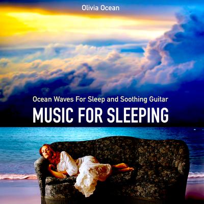 Soothing Music for Sleeping with Ocean Sounds By Olivia Ocean's cover