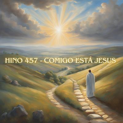 Hino 457 - Comigo Está Jesus's cover