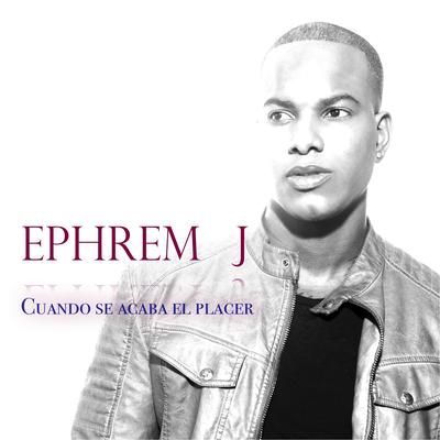Cuando Se Acaba el Placer By Ephrem J's cover