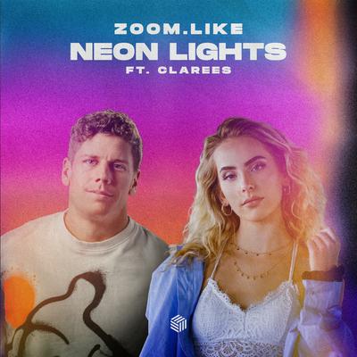 Neon Lights By Zoom.Like, Clarees's cover