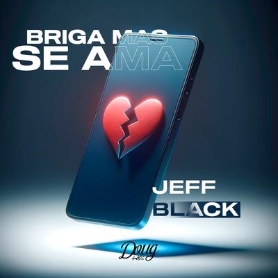 Briga Mas Se Ama By Jeff Black's cover