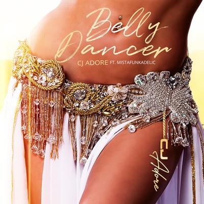 Belly Dancer (feat. Mistafunkadelic) By CJ Adore, Mistafunkadelic's cover