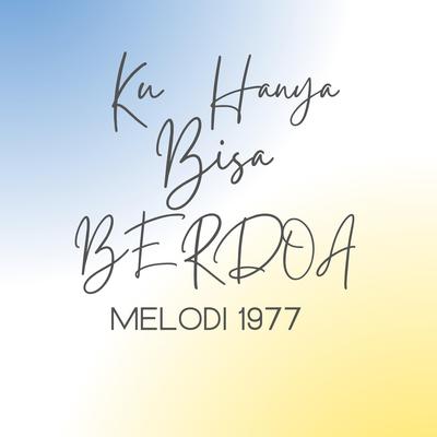 KU HANYA BISA BERDOA's cover