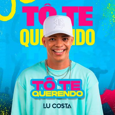 Tô Te Querendo By Lu Costa's cover