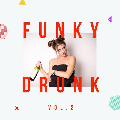 Funky Drunk, Vol. 2's cover