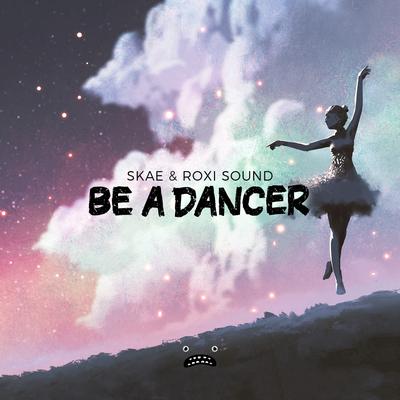 Be A Dancer - Instrumental Mix By Skae, Roxi Sound's cover