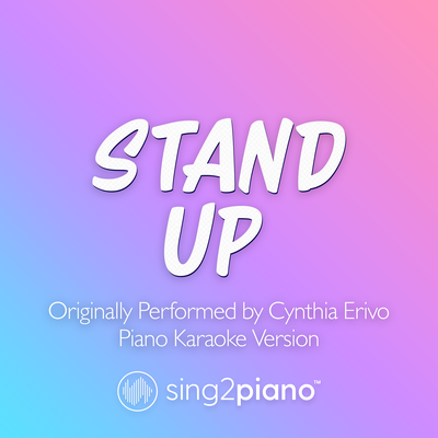 Stand Up (Originally Performed by Cynthia Erivo) (Piano Karaoke Version) By Sing2Piano's cover