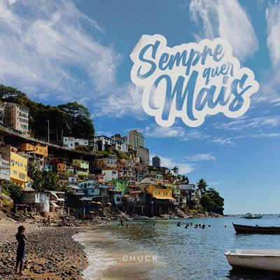 Sempre Quer Mais By Chuck MC, K-io prod's cover