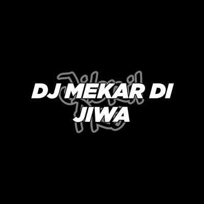 DJ Mekar Di Jiwa By Jibril Pro's cover