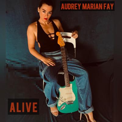 Alive By Audrey Marian Fay's cover