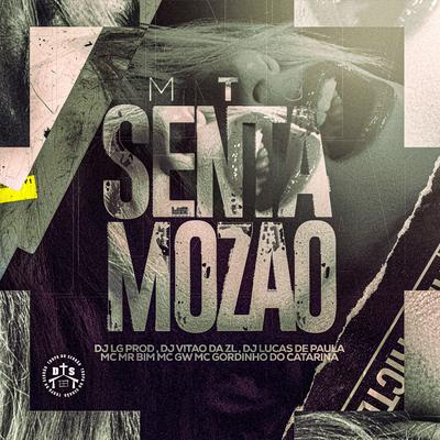 Mtg Senta Mozão By DJ LG PROD, DJ VITÃO DA ZL, Dj Lucas de Paula, Mc Gw, Mc Mr. Bim, Mc Gordinho do Catarina's cover