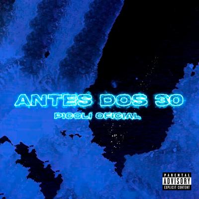 Antes dos 30 By picoli oficial's cover