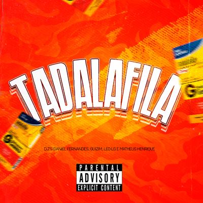 Tadalafila By Dj Daniel Fernandes, dj guizim, Dj Leo Lg, DJ MATHEUS HENRIQUE, MC WK's cover