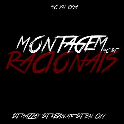 Montagem Racionais (feat. DJ BN 011 & MC BF) (feat. DJ BN 011 & MC BF) By MC VN Cria, DJ MAZZAY, DJ KEVIN.xpj, DJ BN 011, MC BF's cover