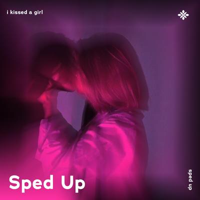 i kissed a girl - sped up + reverb By sped up + reverb tazzy, sped up songs, Tazzy's cover