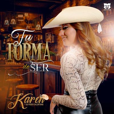 Tu Forma De Ser By Karen Y Su Poder Calentan's cover