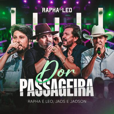 Dor Passageira (Ao Vivo) By Rapha & Leo, Jads & Jadson's cover