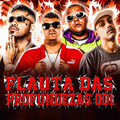 Flauta das Profundezas 001 By MC Buraga, MC PR, Mc Delux, DJ BM PROD's cover