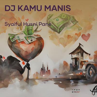 Dj Kamu Manis (Remastered 2017) By syaifulremix's cover