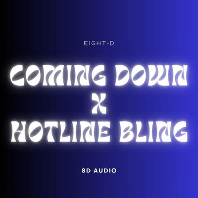 Coming Down x Hotline Bling (8D Audio)'s cover