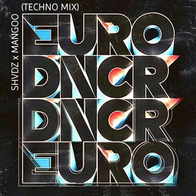 Eurodancer (Techno Mix) By Shvdz, Mangoo's cover