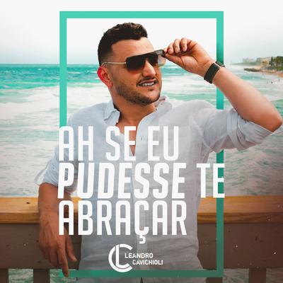 Ah Se Eu Pudesse Te Abraçar (Ao Vivo)'s cover