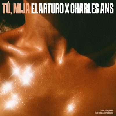 Tú, Mija By ElArturo, Charles Ans's cover
