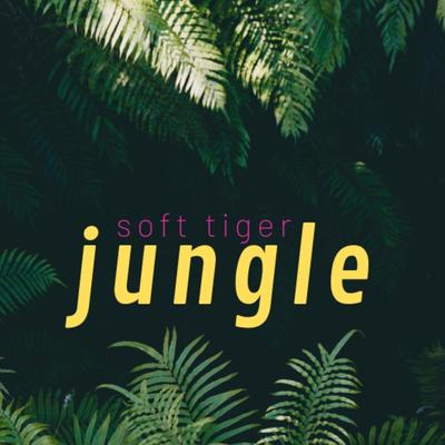 Jungle By Soft Tiger's cover