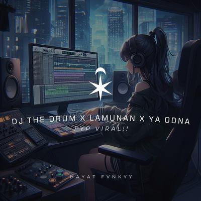 DJ the Drum X Lamunan X Ya Odna Fyp Viral!! (Mix)'s cover