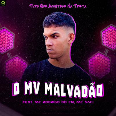 Tudo Que Acontece na Treta (feat. Mc Rodrigo do CN & Mc Saci) (feat. Mc Rodrigo do CN & Mc Saci) By O Mv Malvadão, Rave Produtora, Mc Rodrigo do CN, MC Saci's cover