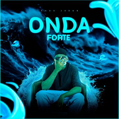 Onda Forte By Dj Kaua Jesus, Mc Th's cover