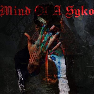 Mind Of A Syko's cover