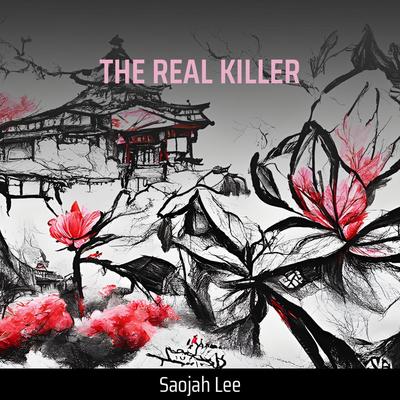 The Real Killer By Saojah lee's cover