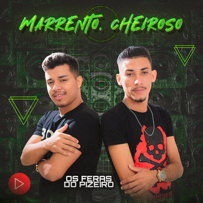 Marrento, Cheiroso By Os Feras do Pizeiro's cover