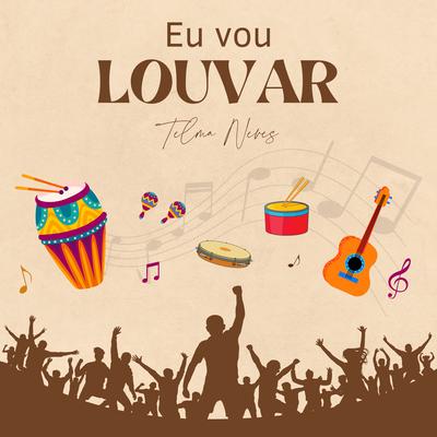 Eu Vou Louvar By Telma Neves's cover