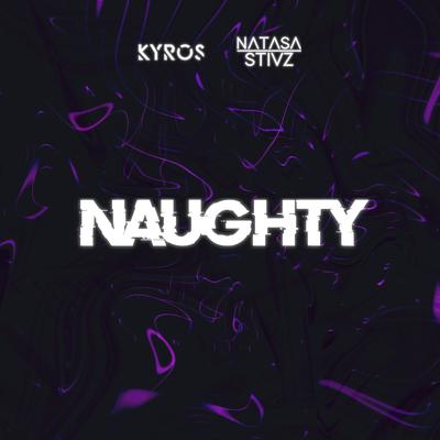 Naughty By Kyros, Natasa Stivz's cover
