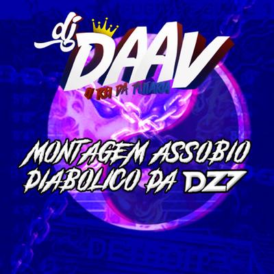 MONTAGEM ASSOBIO DIABÓLICO DA DZ7 By DJ Daav's cover